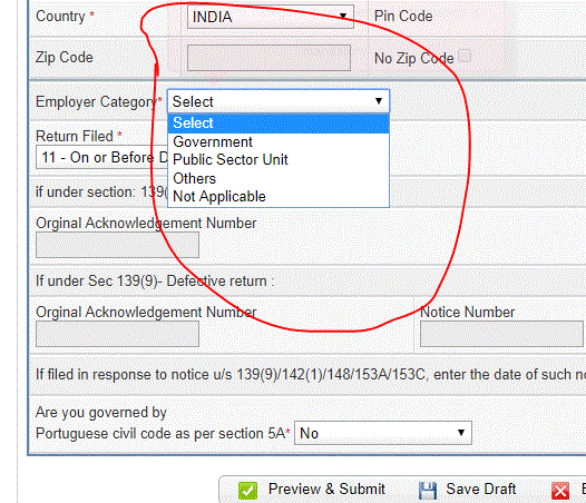 I have made more than 2000 videos and i must have  have surely covered it ...anyways whats the big deal , say you are employed , you will put the nature of employer i.e Govt for Government employer , PSU for public sector and private for private sector or others ....and say you are not employed , you will select not applicable